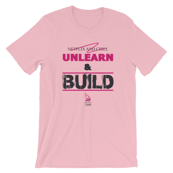 Unlearn & Build